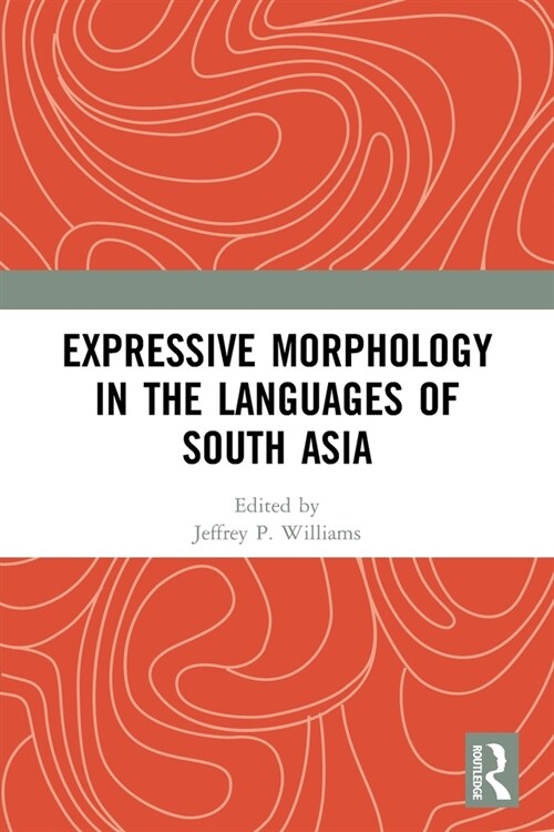 [POD] Expressive Morphology in the Languages of South Asia (Paperback, 1)