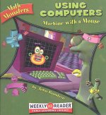 Using Computers: Machine with a Mouse