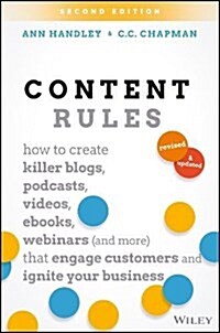 Content Rules: How to Create Killer Blogs, Podcasts, Videos, eBooks, Webinars (and More) That Engage Customers and Ignite Your Busine (Hardcover, 2)