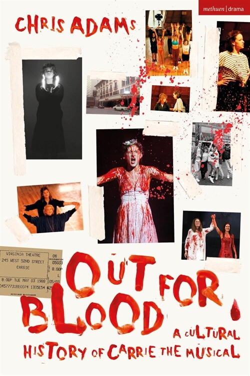 Out for Blood: A Cultural History of Carrie the Musical (Hardcover)