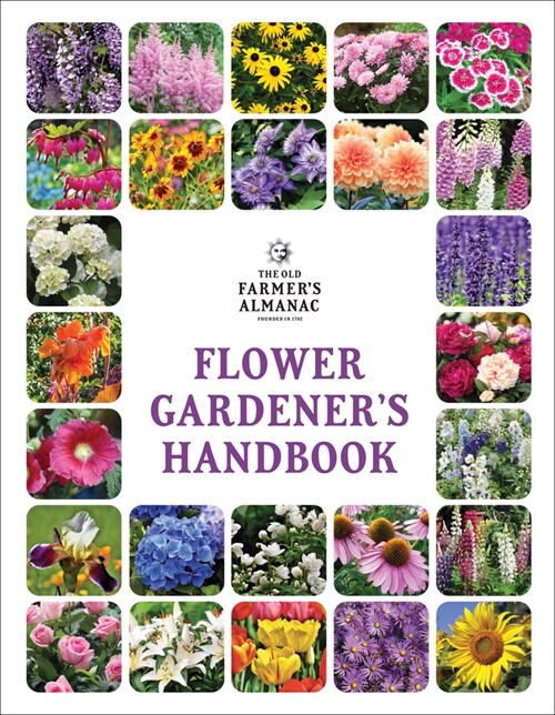 The Old Farmer's Almanac Flower Gardener's Handbook (Paperback)