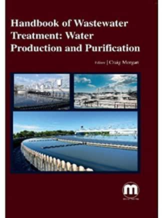 Handbook Of  Wastewater Treatment: Water Production and Purification 