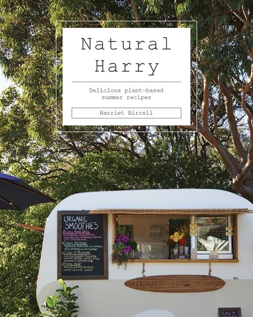 Natural Harry: Delicious Plant-Based Summer Recipes (Hardcover)