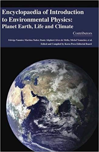 Encyclopaedia of Introduction to Environmental Physics: Planet Earth, Life and Climate 4 Vols