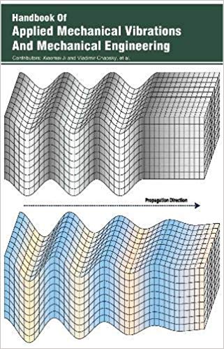 Handbook Of Applied Mechanical Vibrations And Mechanical Engineering 2 Vols