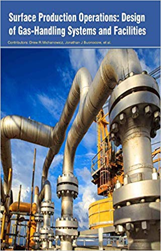 Surface Production Operations: Design of Gas-Handling Systems and Facilities