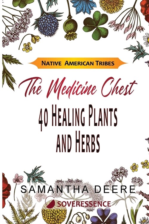 [POD] 40 Healing Plants and Herbs: The Medicine Chest of Native American Tribes (Paperback)