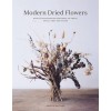 Modern Dried Flowers : 20 everlasting projects to craft, style, keep and share (Hardcover)