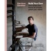 Build Your Own : Use what you have to create what you need (Hardcover)