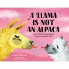 A Llama Is Not an Alpaca: And Other Mistaken Animal Identities (Hardcover)