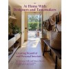 At Home with Designers and Tastemakers: Creating Beautiful and Personal Interiors (Hardcover)