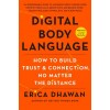 Digital Body Language: How to Build Trust and Connection, No Matter the Distance (Paperback)