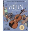 A Little Book of the Orchestra: The Violin (Hardcover)