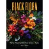 Black Flora: Profiles of Inspiring Black Flower Farmers + Florists (Paperback)