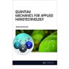 Quantum Mechanics for Applied Nanotechnology