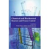 Chemical and Biochemical Reactors and Process Control 