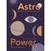 Astro Power : A Simple Guide to Prediction and Destiny, for the Modern Mystic (Hardcover)