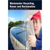 Wastewater Recycling, Reuse and Reclamation