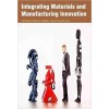 Integrating Materials and Manufacturing Innovation