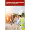 Constructed Civil Infrastructure Systems: Research and Development