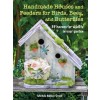 Handmade Houses and Feeders for Birds, Bees, and Butterflies : 35 Havens for Wildlife in Your Garden (Paperback)