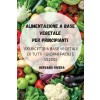 [POD] ALIMENTAZIONE A BASE VEGETALE PER PRINCIPIANTI (Paperback)