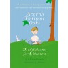 Acorns to Great Oaks (CD): Meditations for Children